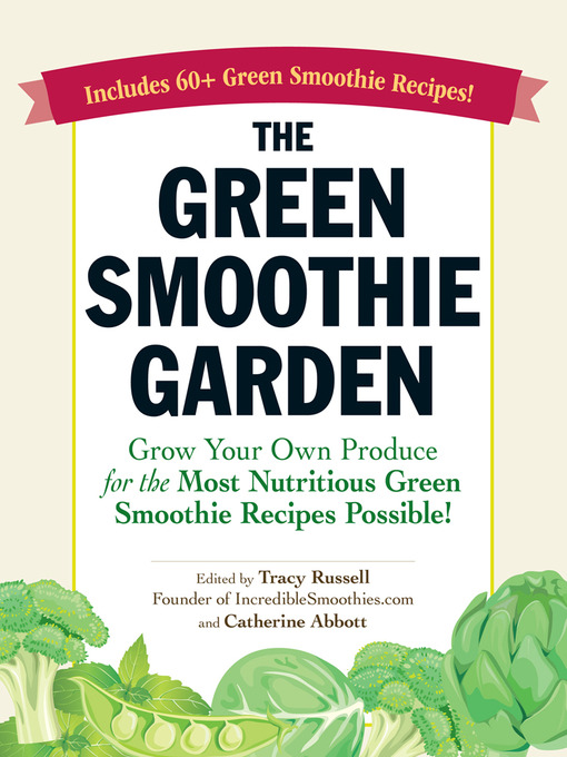 Title details for The Green Smoothie Garden by Tracy Russell - Available